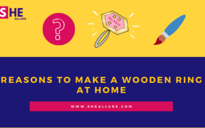 Reasons to Make a Wooden Ring at Home