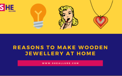 Reasons to make wooden jewellery at home