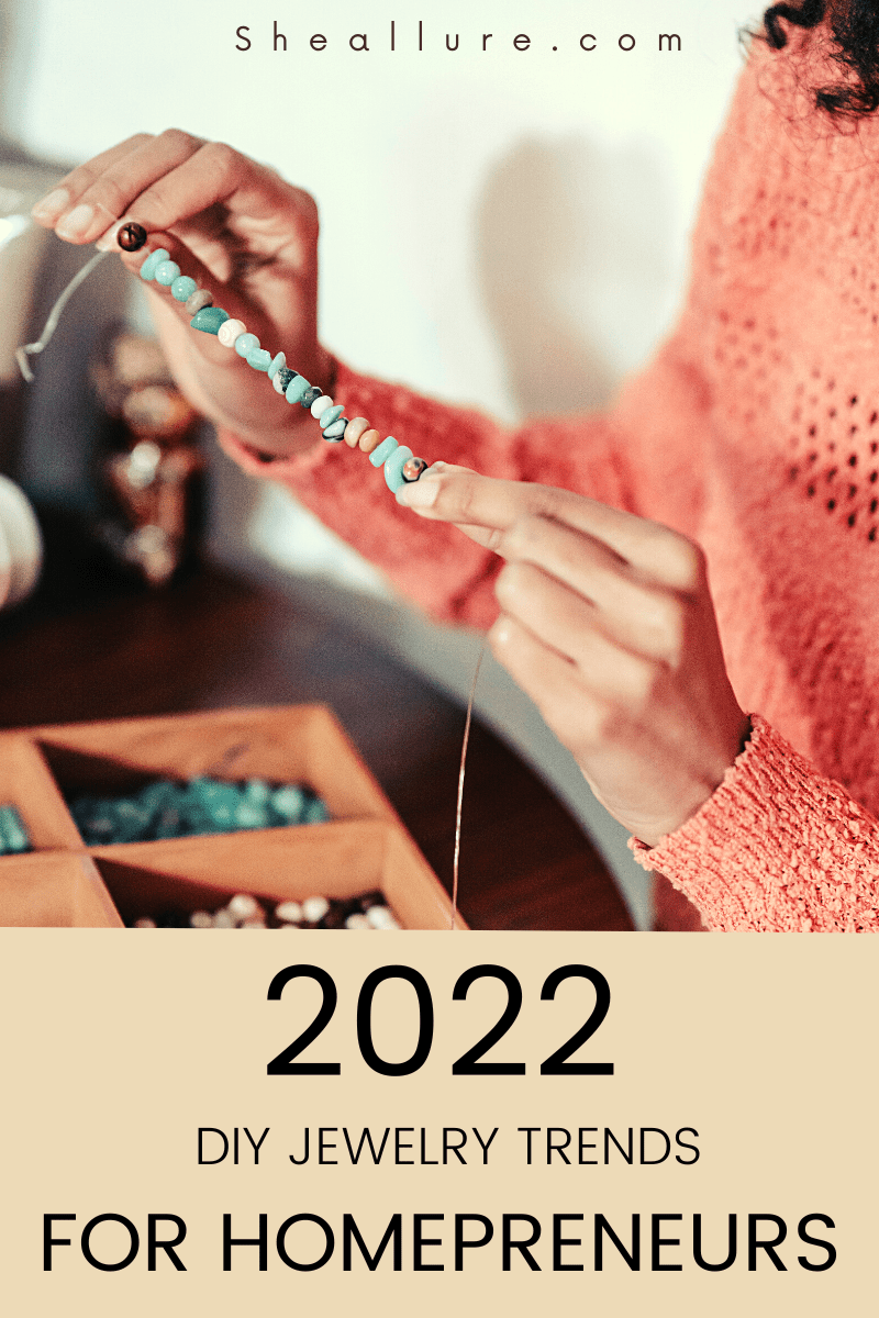 Handmade Jewelry Trends 2022 For Homepreneurs Must Read!